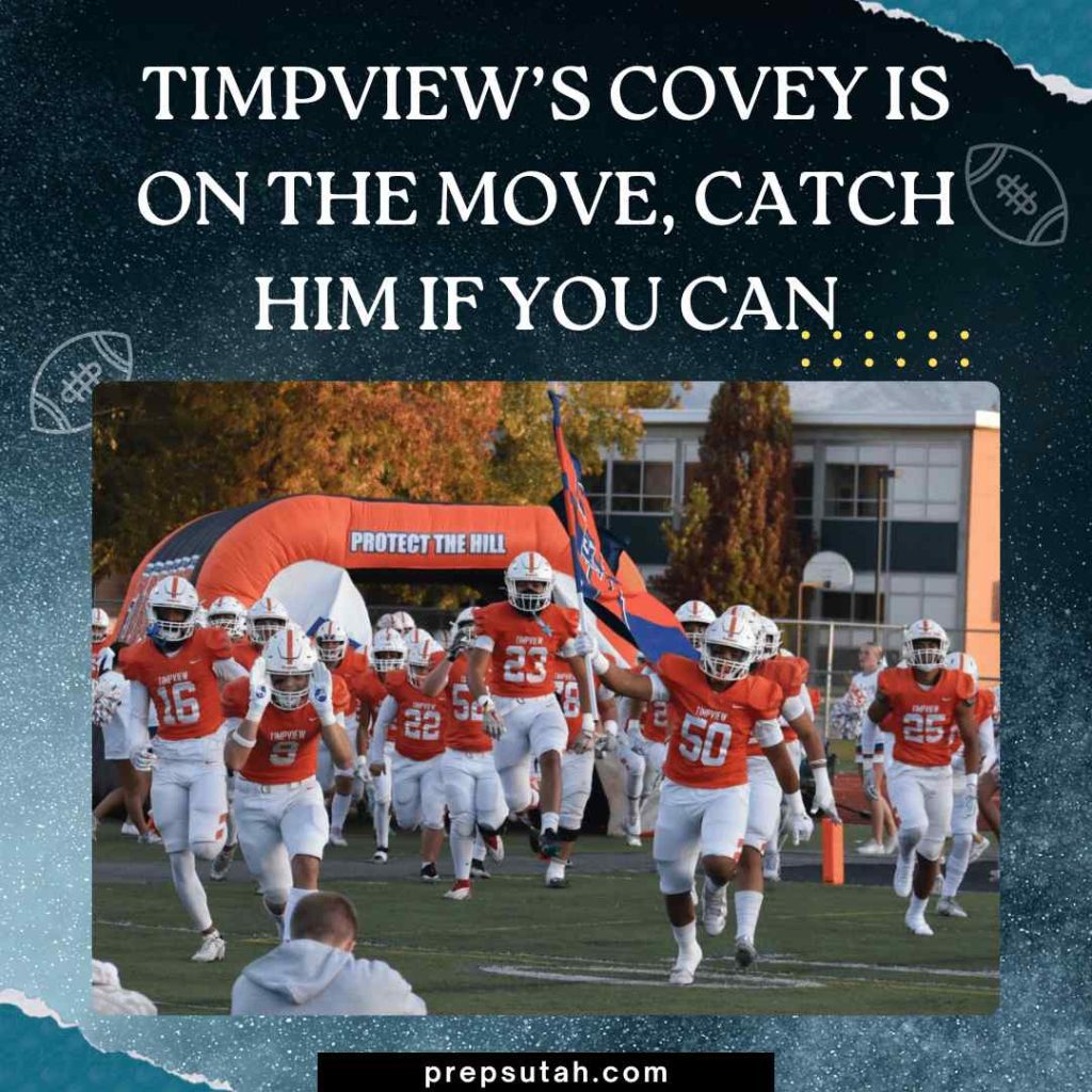 Timpview’s Covey is on the move, catch him if you can